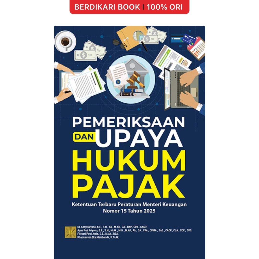 PEMERIKSAAN DAN UPAYA HUKUM PAJAK: Ketentuan Terbaru Peraturan Menteri Keuangan Nomor 15 Tahun 2025 - Prenadamedia