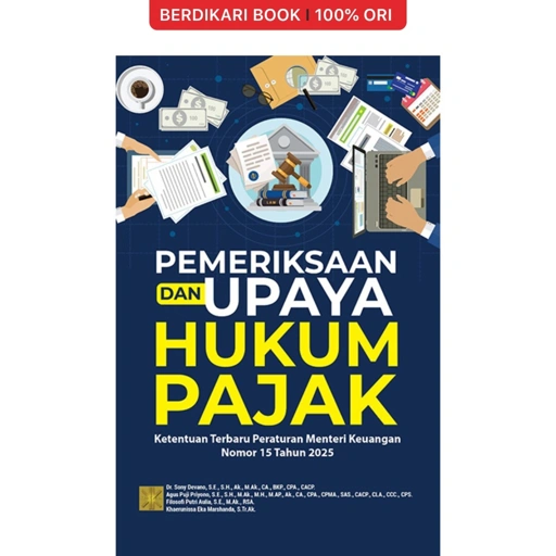 Image of PEMERIKSAAN DAN UPAYA HUKUM PAJAK: Ketentuan Terbaru Peraturan Menteri Keuangan Nomor 15 Tahun 2025 - Prenadamedia