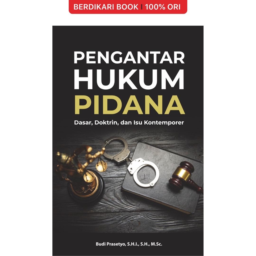 Pengantar Hukum Pidana Dasar, Doktrin, dan Isu Kontemporer - Indoliterasi