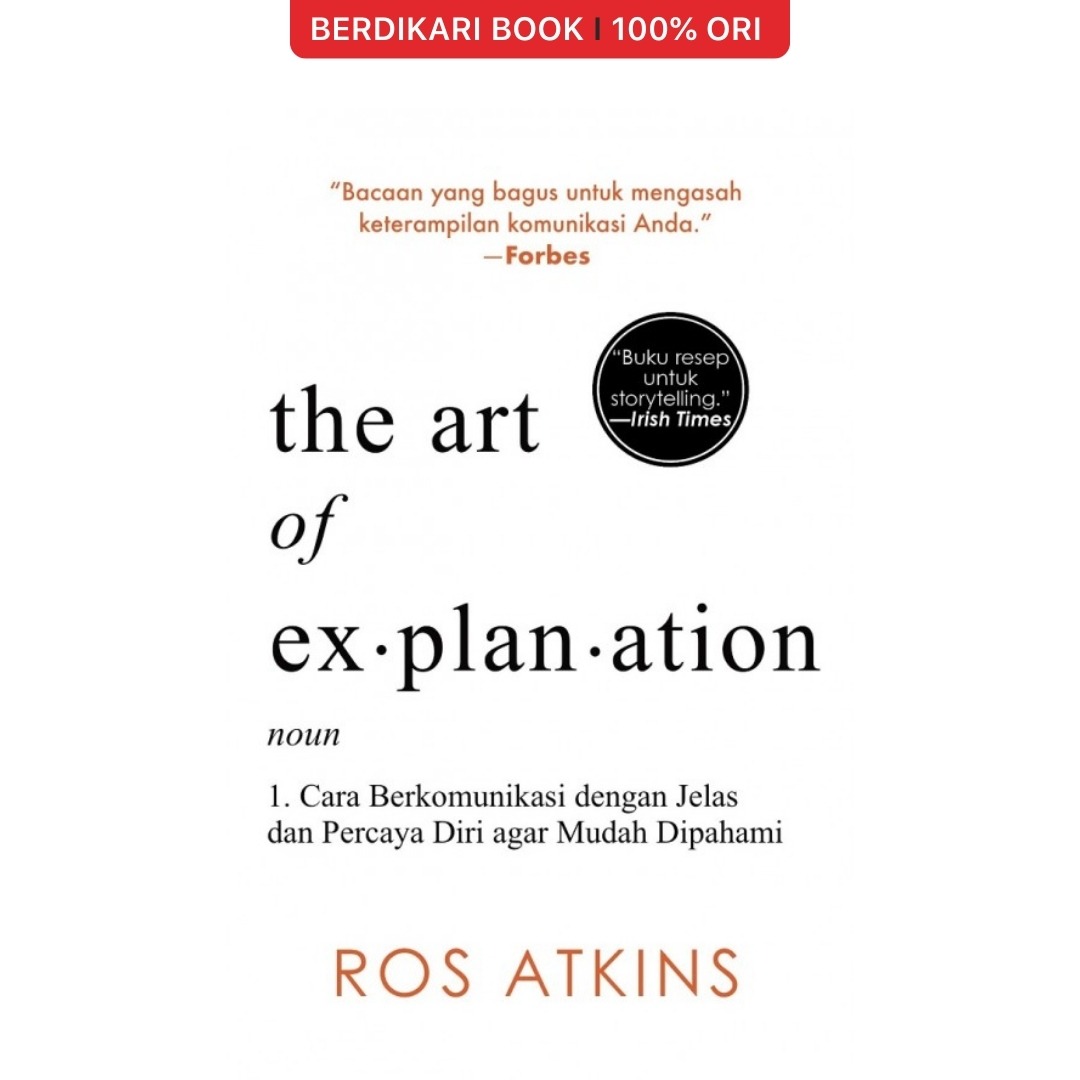 The Art of Explanation: Cara Berkomunikasi dengan Jelas dan Percaya Diri - Alvabet