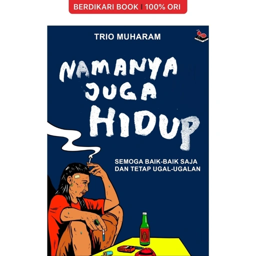 Image of Namanya Juga Hidup: Semoga Baik-Baik Saja dan Tetap Ugal-Ugalan - Semut Api