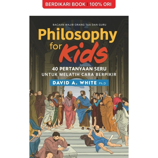 Image of Philosophy for Kids 40 Pertanyaan Seru untuk Melatih Cara Berpikir - Diva Press