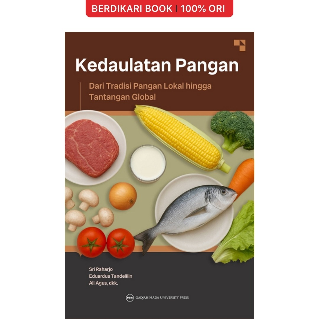 Kedaulatan Pangan dari Tradisi Pangan Lokal hingga Tantangan Global - UGM Press