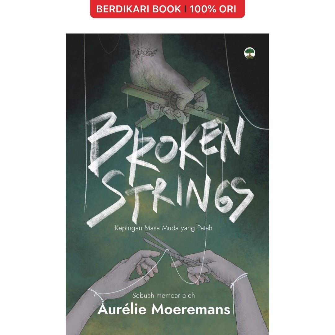 BROKEN STRINGS Kepingan Masa Muda yang Patah Aurelie Moeremans - Semut Api