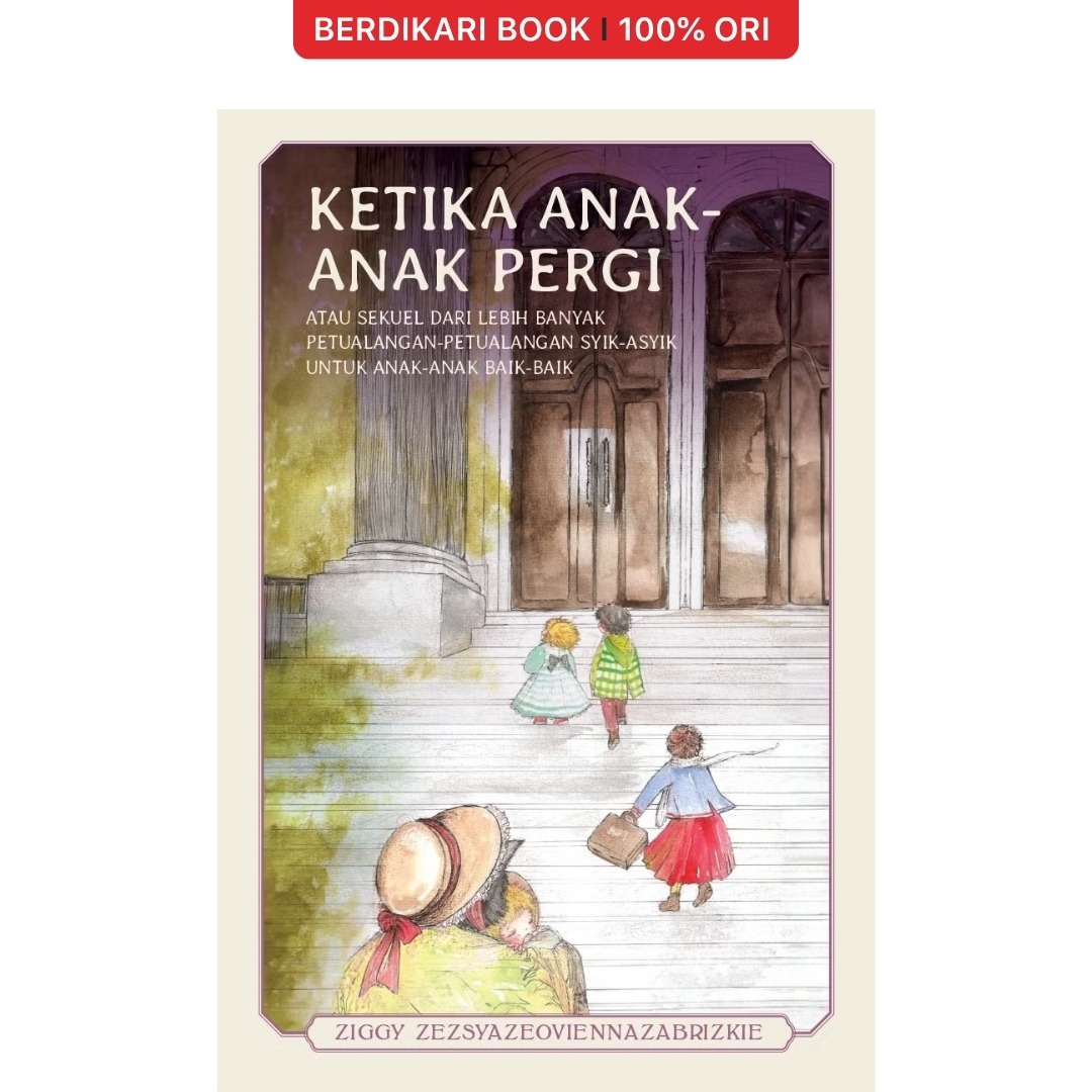 Ketika Anak-Anak Pergi by Ziggy - Gramedia