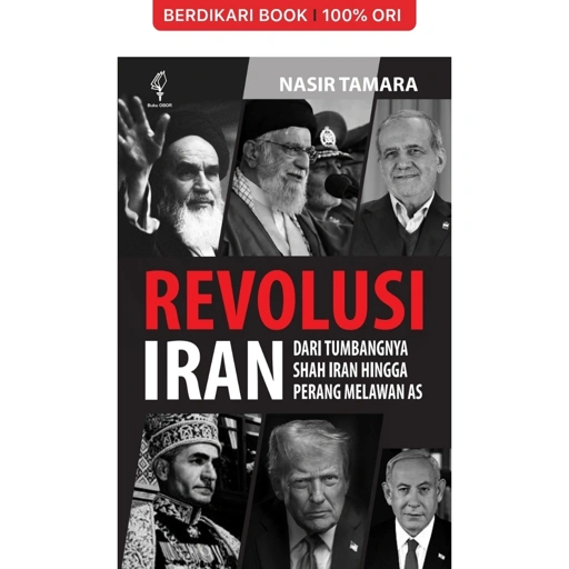 Image of Revolusi Iran: Dari Tumbangnya Shah Iran hingga Perang Melawan AS - Obor