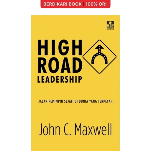 Image of High Road Leadership: Jalan Pemimpin Sejati di Dunia yang Terpecah - Gramedia