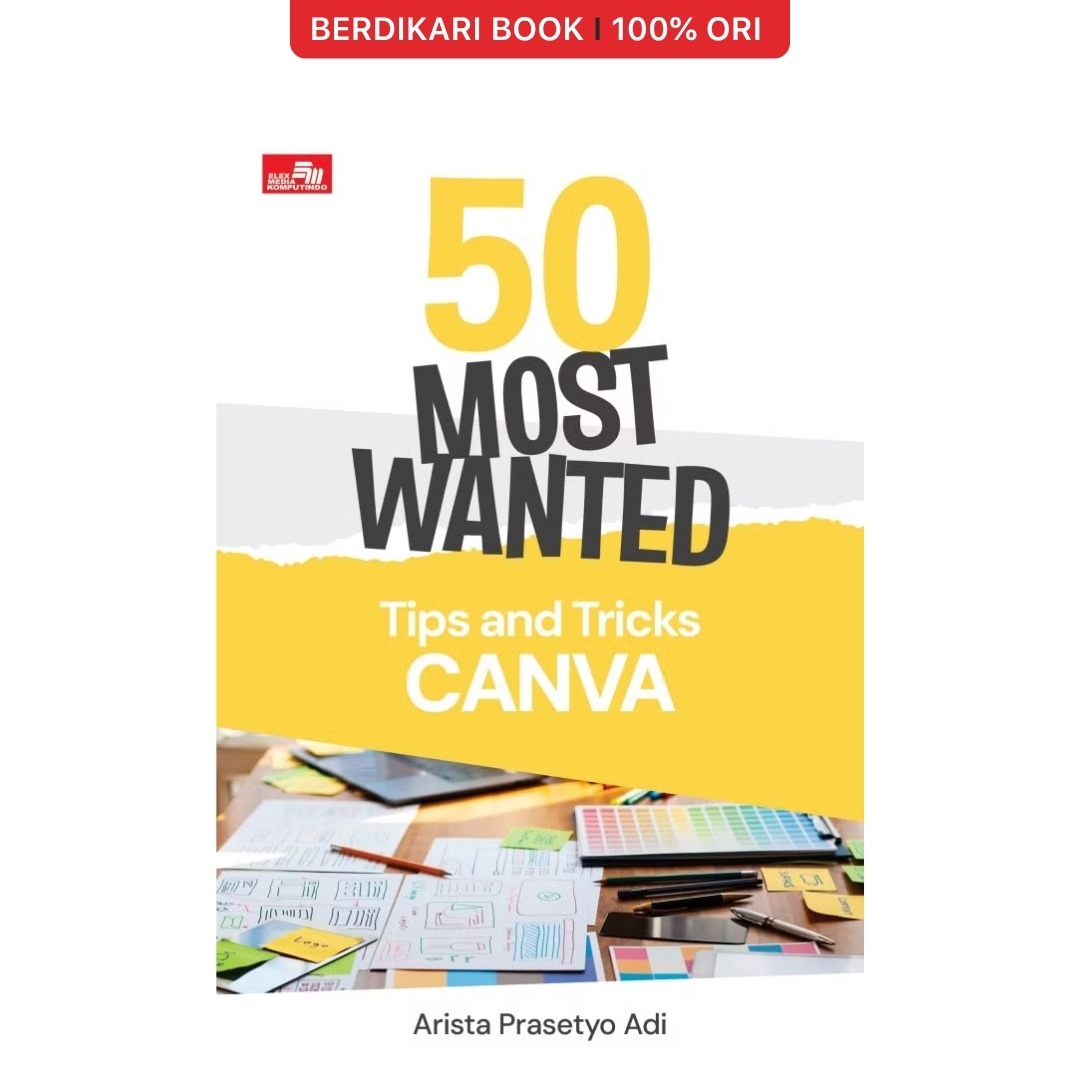 50 Most Wanted Tips and Tricks Canva - Gramedia