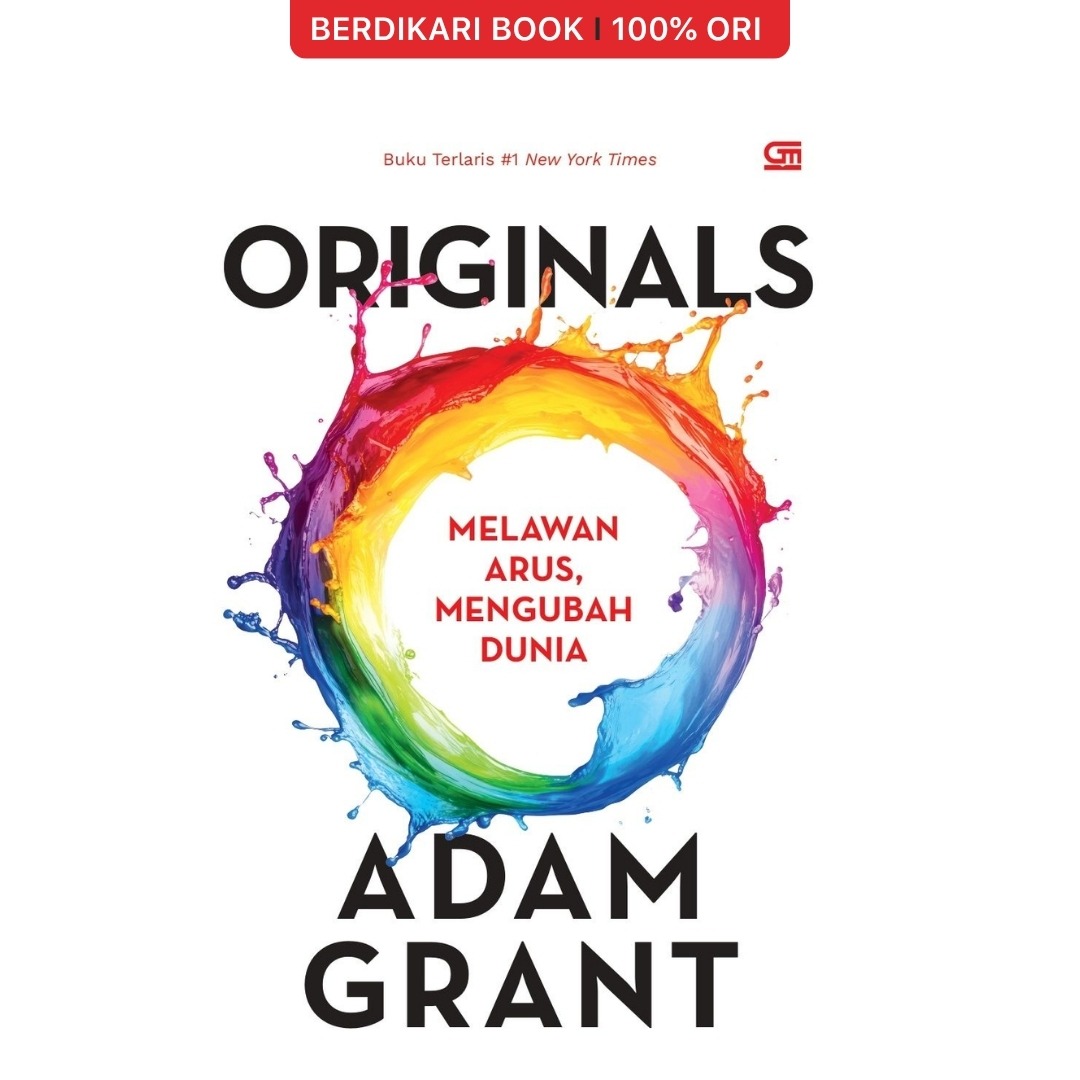 Originals: Melawan Arus, Mengubah Dunia by Adam Grant - Gramedia