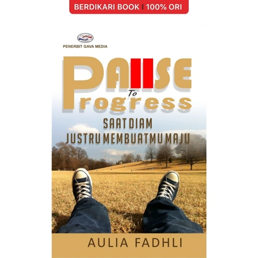 Image of Pause To Progress Saat Diam Justru Membuatmu Maju - Gavamedia