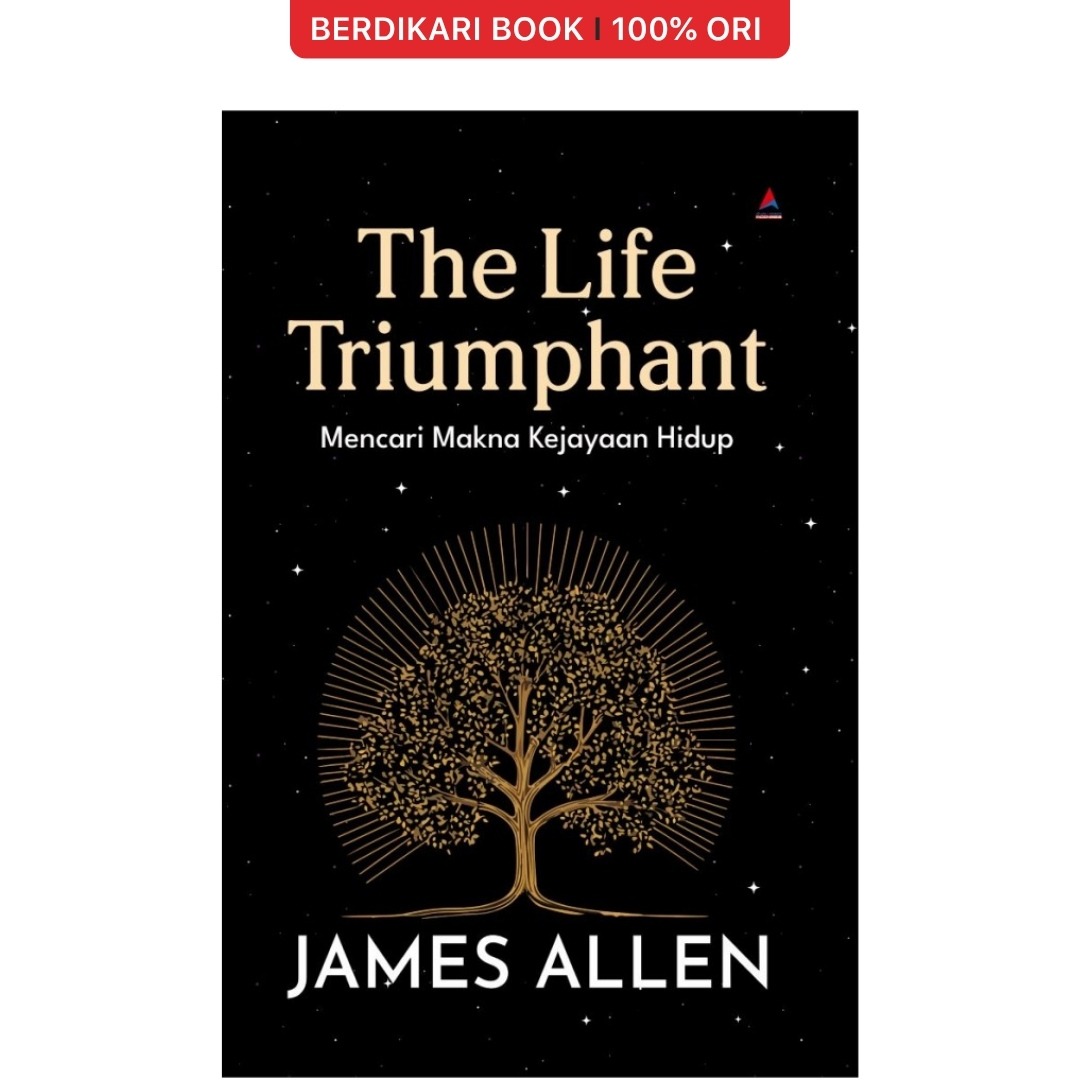 The Life Triumphant Mencari Makna Kejayaan Hidup James Allen - Anak Hebat