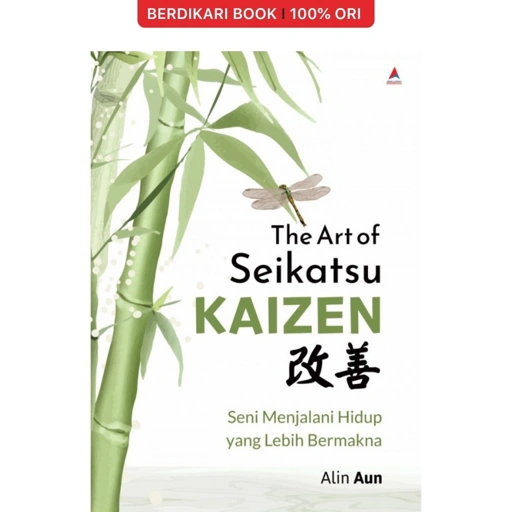 Image of The Art Of Seikatsu Kaizen Seni Menjalani Hidup Yang Lebih Bermakna - Anak Hebat