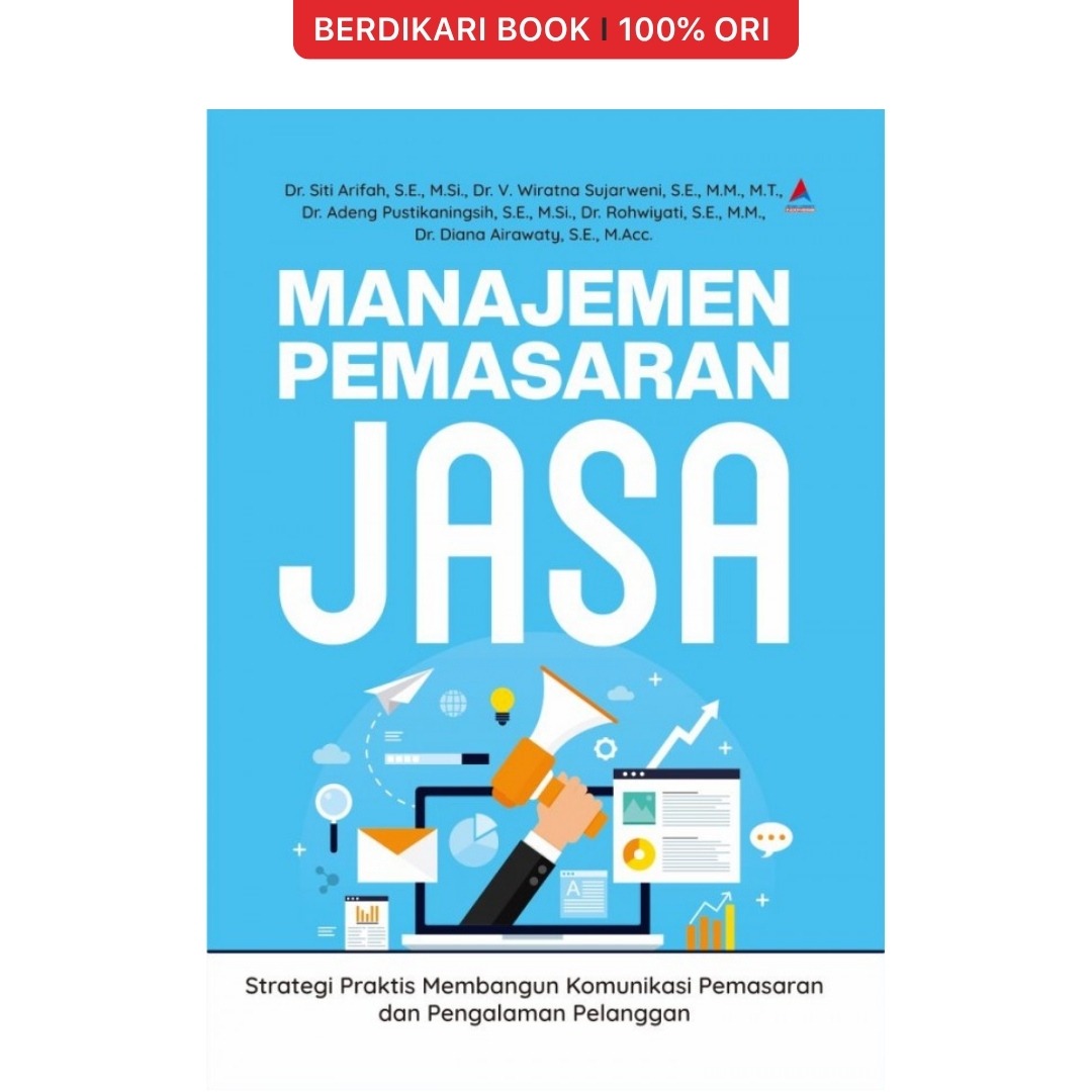 Manajemen Pemasaran Jasa Strategi Praktis Membangun Komunikasi Pemasaran Dan Pengalaman Pelanggan - Anak Hebat