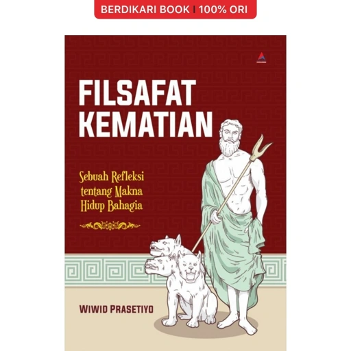 Image of Filsafat Kematian Sebuah Refleksi Tentang Makna Hidup Bahagia - Anak Hebat
