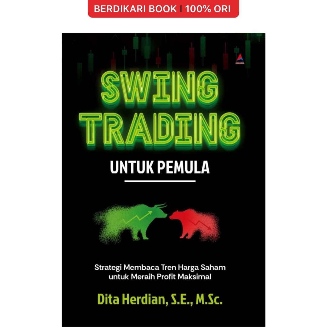 Swing Trading untuk Pemula Strategi Membaca Tren Harga Saham untuk Meraih Profit Maksimal - Anak Hebat