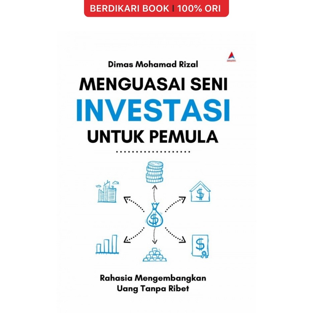 Menguasai Seni Investasi Untuk Pemula Rahasia Mengembangkan Uang Tanpa Ribet - Anak Hebat
