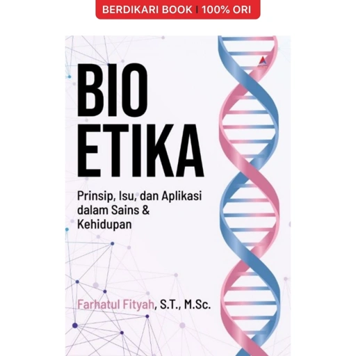 Image of BIOETIKA Prinsip, Isu, dan Aplikasi dalam Sains & Kehidupan - Anak Hebat