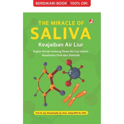 Image of The Miracle of Saliva [Keajaiban Air Liur]; Kajian Ilmiah tentang Peran Air Liur dalam Kesehatan Oral dan Sistemik - Diva Press