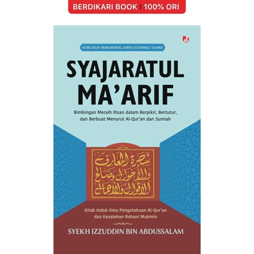 Image of Syajaratul Ma’arif: Bimbingan Meraih Ihsan dalam Berpikir, Bertutur, dan Berbuat Menurut Al-Qur’an dan Sunnah - Diva Press