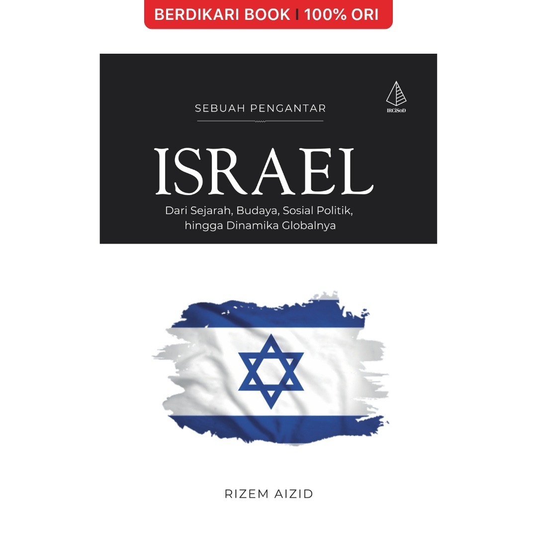 Israel: Dari Sejarah, Budaya, Sosial Politik, hingga Dinamika Globalnya - Diva Press