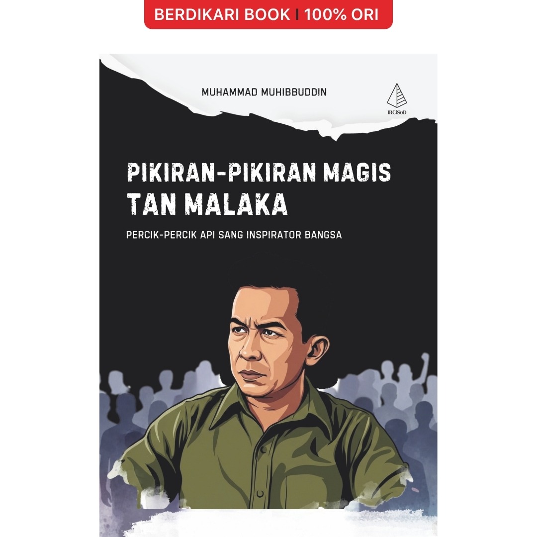 Pikiran-Pikiran Magis Tan Malaka: Percik-Percik Api sang Inspirator Bangsa - Diva Press