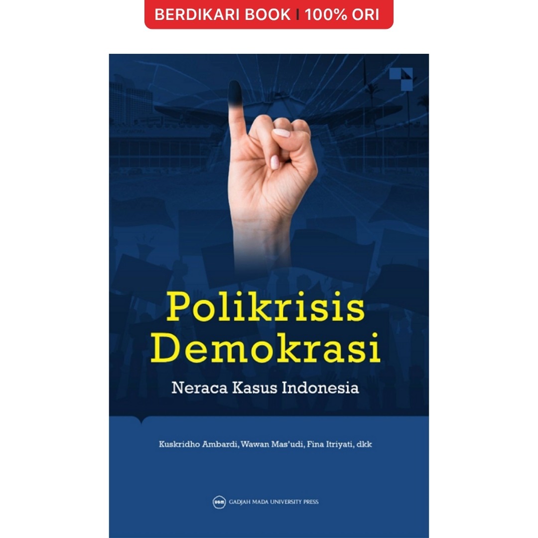 Polikrisis Demokrasi: Neraca Kasus Indonesia - UGM Press