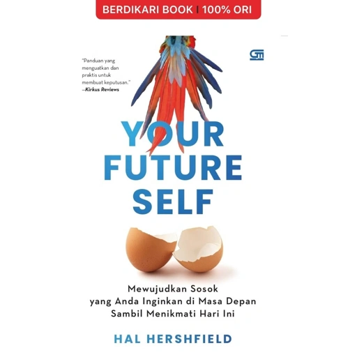 Image of Your Future Self: Mewujudkan Sosok yang Anda Inginkan di Masa Depan Sambil Menikmati Hari Ini - Gramedia