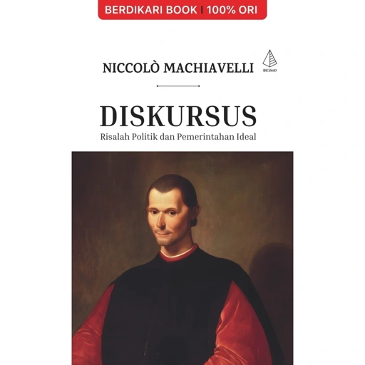 Image of DISKURSUS Risalah Politik dan Pemerintahan Ideal (Niccolò Machiavelli) - Diva Press