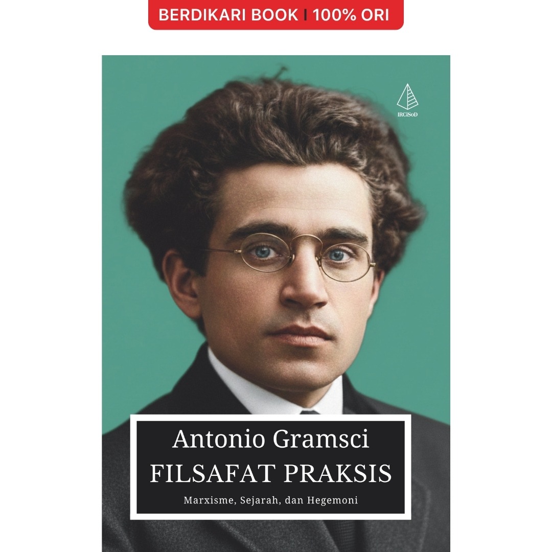 Filsafat Praksis; Marxisme, Sejarah, dan Hegemoni Antonio Gramsci - Diva Press