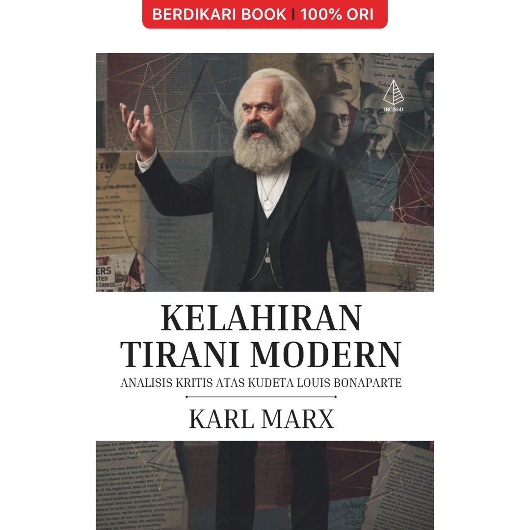 Kelahiran Tirani Modern; Analisis Kritis atas Kudeta Louis Bonaparte Karl Marx - Diva Press