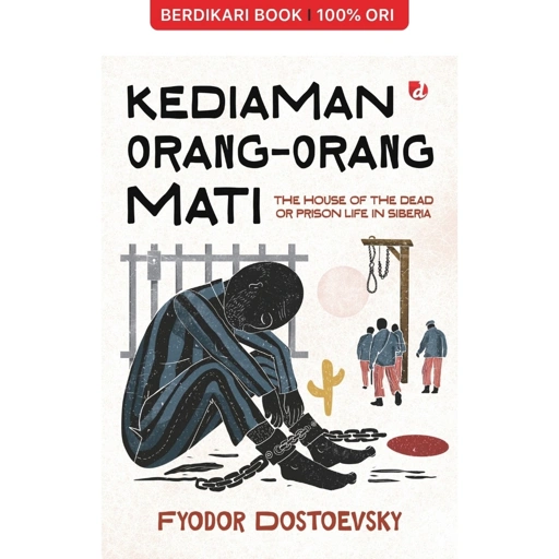 Image of Kediaman Orang-Orang Mati The house of the dead or Prison life in Siberia Fyodor Dostoevsky - Diva Press