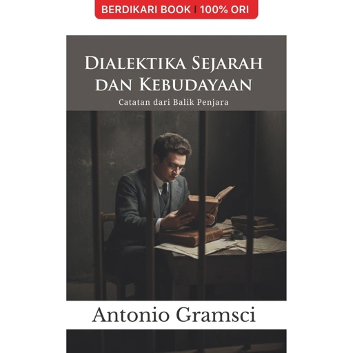 Dialektika Sejarah dan Kebudayaan: Catatan dari Balik Penjara Gramsci - Diva Press