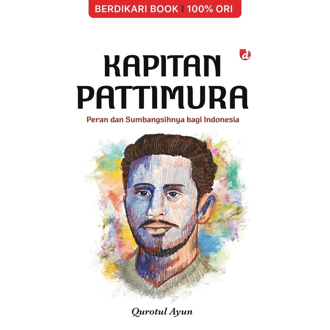 Kapitan Pattimura Peran dan Sumbangsihnya bagi Indonesia - Diva Press