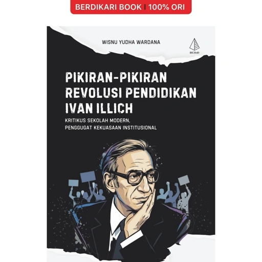 Image of Pikiran-Pikiran Revolusi Pendidikan Ivan Illich; Kritikus Sekolah Modern, Penggugat Kekuasaan Institusional - Diva Press