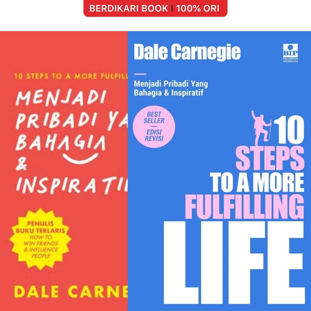 10 Steps To A More Fulfilling Life: Menjadi Pribadi yang Bahagia & Inspiratif Dale Carnegie - Gramedia