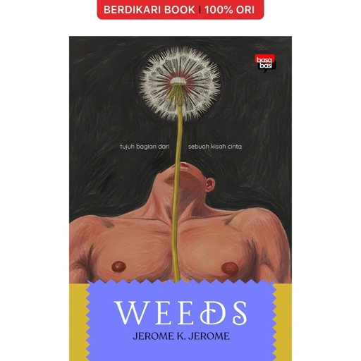 Image of WEEDS tujuh bagian dari sebuah kisah cinta - Basabasi