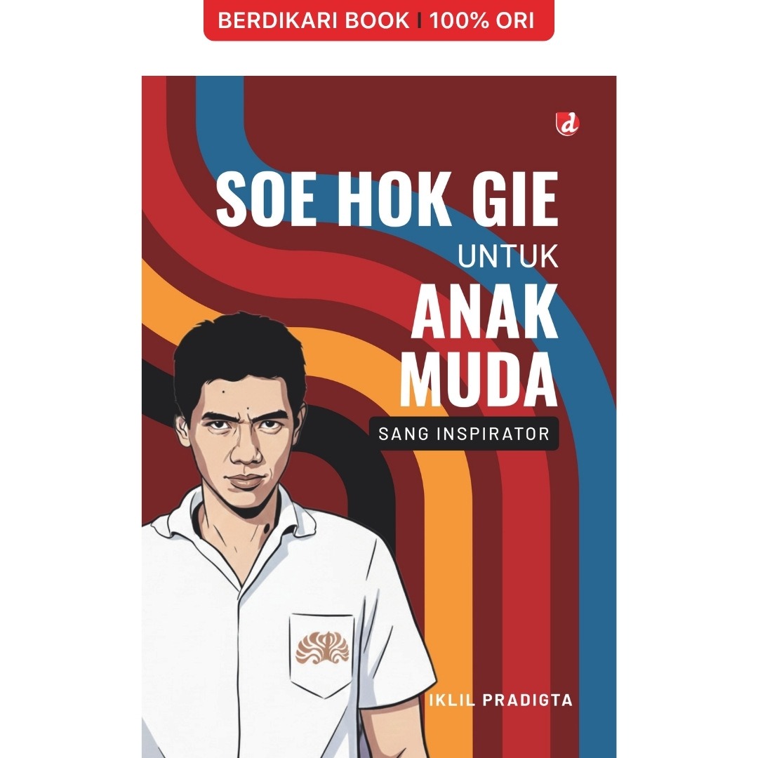 Soe Hok Gie untuk Anak Muda: Sang Inspirator - Diva Press