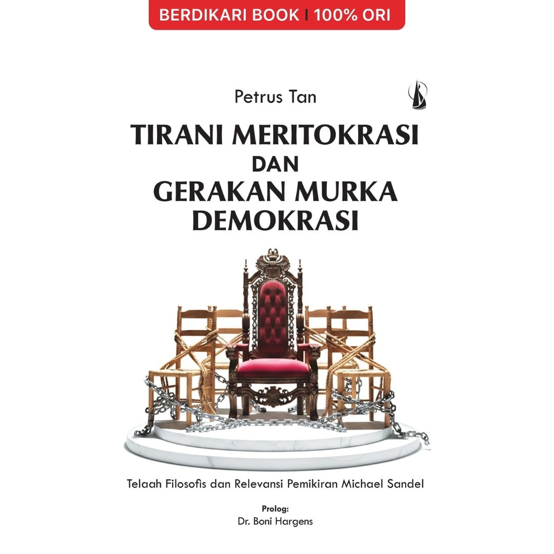 Tirani Meritokrasi dan Gerakan Murka Demokrasi: Telaah Filosofis dan Relevansi Pemikiran Michael Sandel - Kanisius