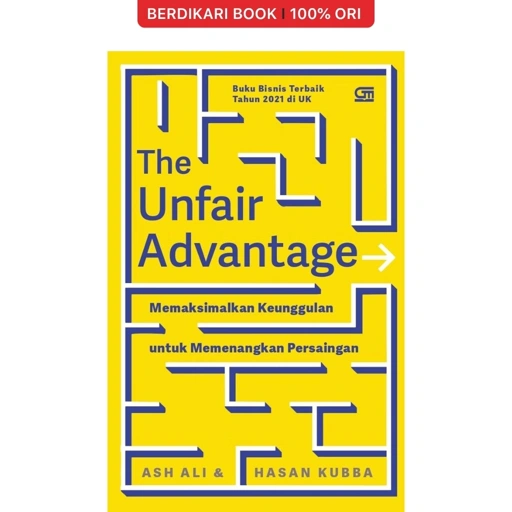 Image of The Unfair Advantage: Memaksimalkan Keunggulan untuk Memenangkan Persaingan - Gramedia