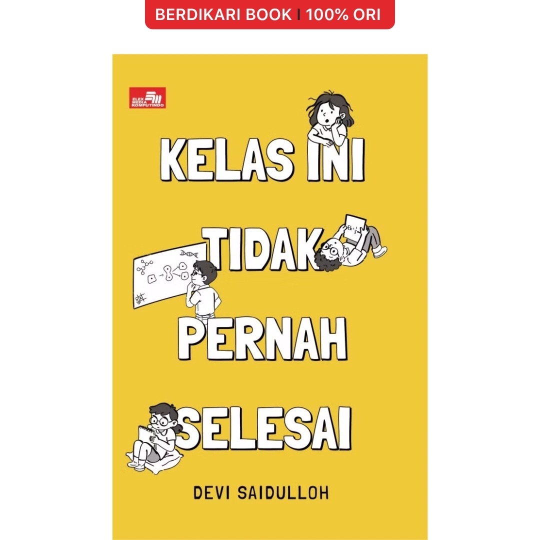 Kelas Ini Tidak Pernah Selesai - Gramedia