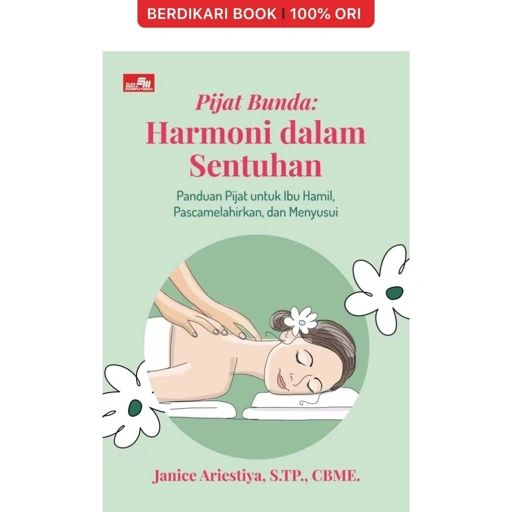 Image of Pijat Bunda: Harmoni dalam Sentuhan Panduan Pijat untuk Ibu Hamil, Pascamelahirkan, dan Menyusui - Gramedia