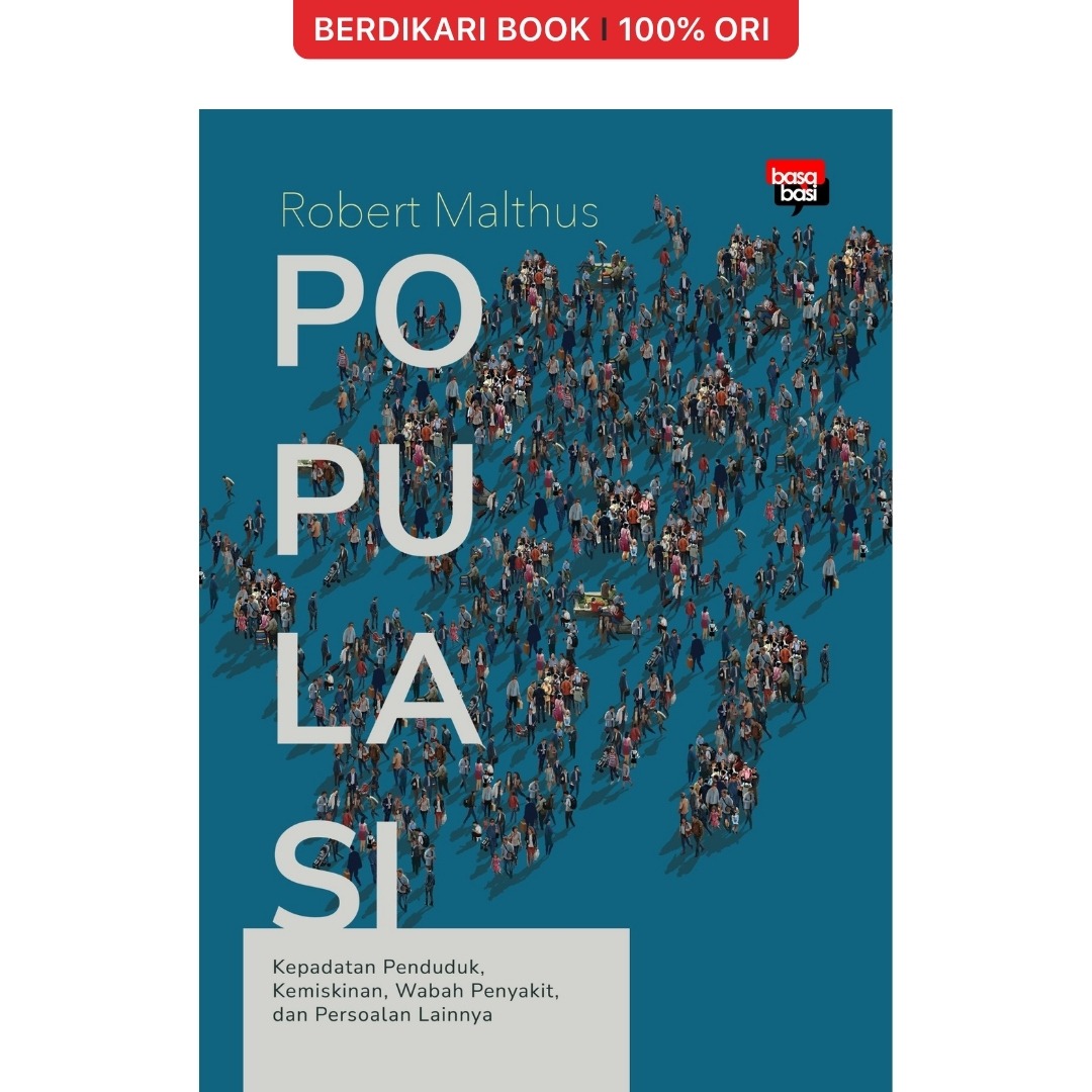 Populasi; Kepadatan Penduduk, Kemiskinan, Wabah Penyakit, dan Persoalan Lainnya - Basabasi