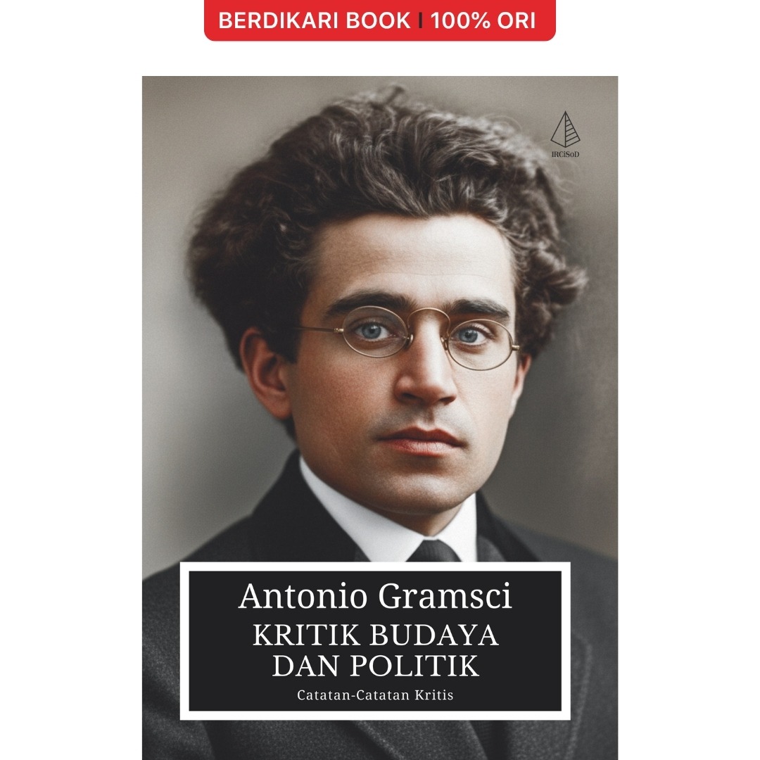 Kritik Budaya dan Politik; Catatan-Catatan Kritis Antonio Gramsci - Diva Press