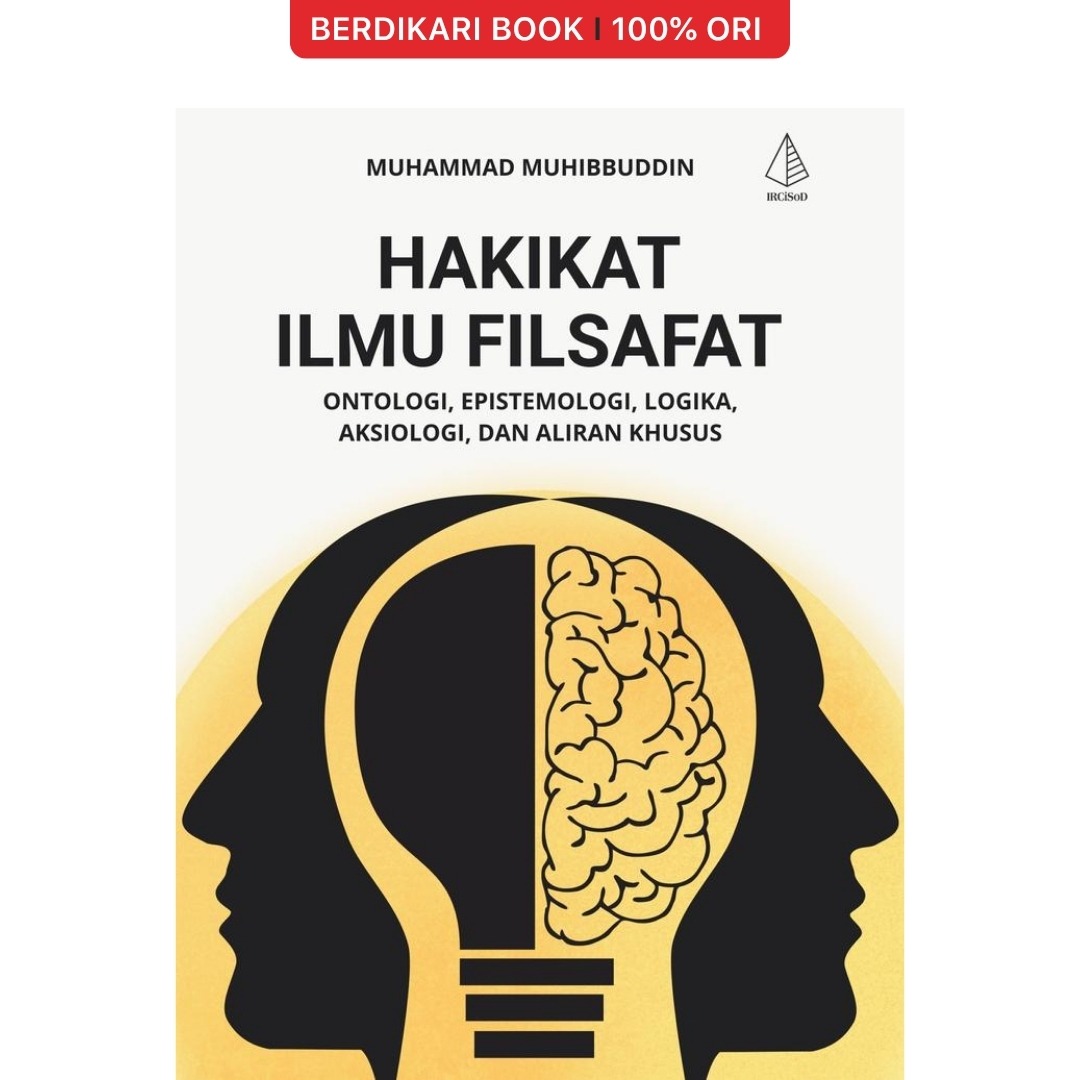 Hakikat Ilmu Filsafat: Ontologi, Epistemologi, Logika, Aksiologi, dan Aliran Khusus - Diva Press