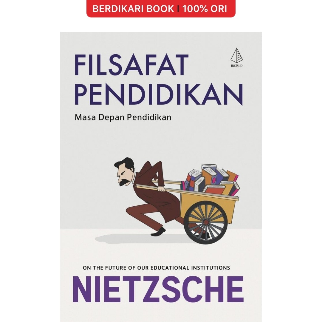 Filsafat Pendidikan; Masa Depan Pendidikan Nietzsche - Diva Press