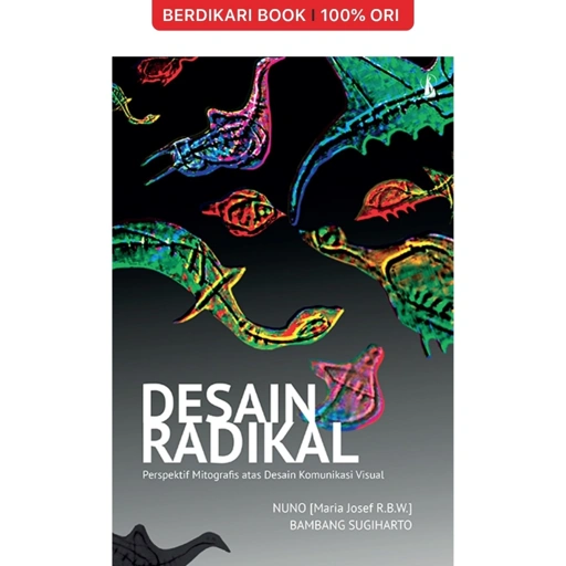Image of DESAIN RADIKAL Perspektif Mitografis atas Desain Komunikasi Visual - Kanisius