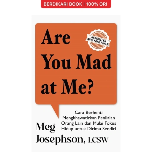 Image of Are You Mad at Me? Cara Berhenti Mengkhawatirkan Penilaian Orang Lain dan Mulai Fokus Hidup untuk Dirimu Sendiri - Alvabet