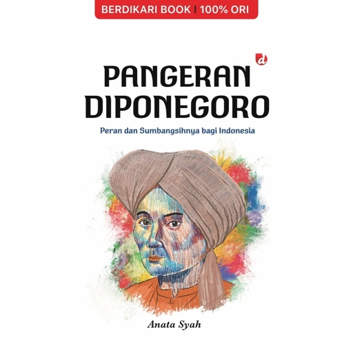 Image of Pangeran Diponegoro; Peran dan Sumbangsihnya bagi Indonesia - Diva Press