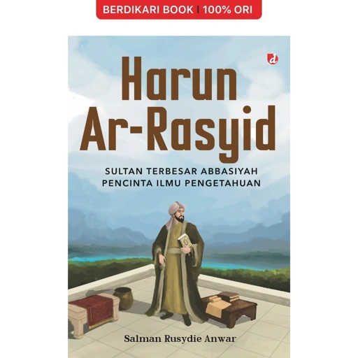 Image of Harun ar-Rasyid Sultan Terbesar Abbasiyah Pencinta Ilmu Pengetahuan - Diva Press