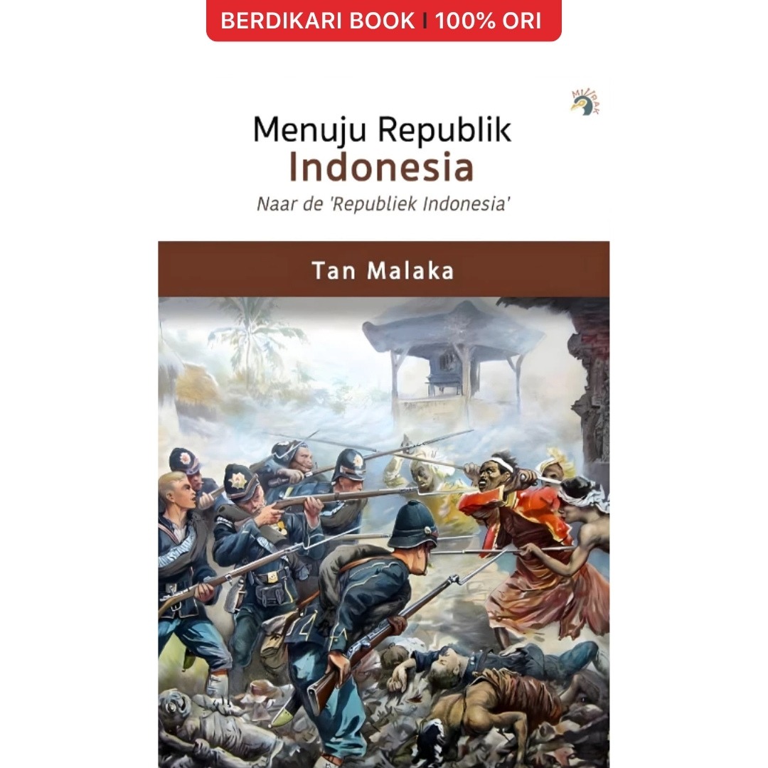 Menuju Republik Indonesia Naar De Republiek Indonesia Tan Malaka - Independen